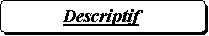 Rectangle � coins arrondis: Descriptif